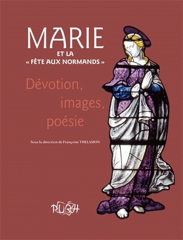 Marie et la fête aux Normands - dévotion, images, poésie