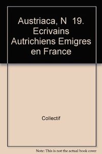 AUSTRIACA, N  19. ECRIVAINS AUTRICHIENS EMIGRES EN FRANCE