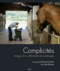 Complicites - images d'un veterinaire de campagne