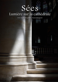 Sées, Lumière sur la cathédrale