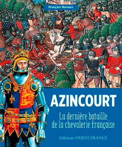 Azincourt - La dernière bataille de la chevalerie française