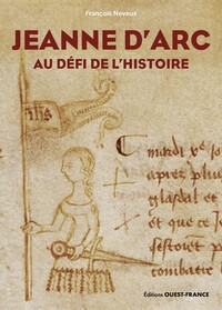 Jeanne d'Arc - Au défi de l'Histoire