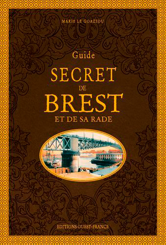 Guide secret de Brest et de sa rade
