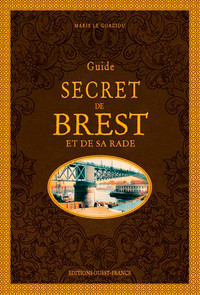 Guide secret de Brest et de sa rade