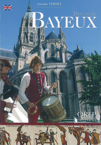 Discover Bayeux