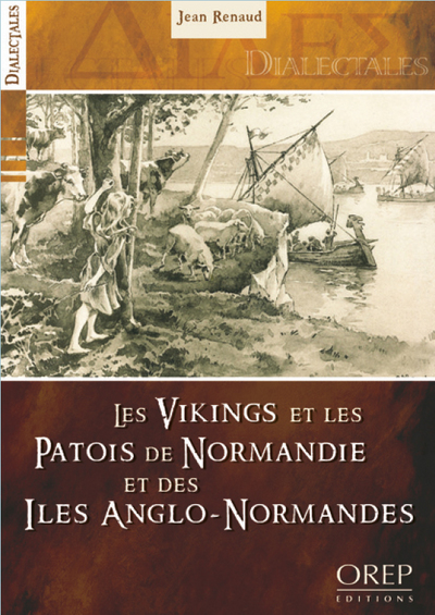 Vikings (Les) et le patois de Normandie et des îles Anglo-Normandes