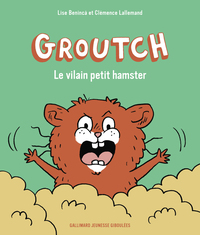 Groutch. Le vilain petit hamster