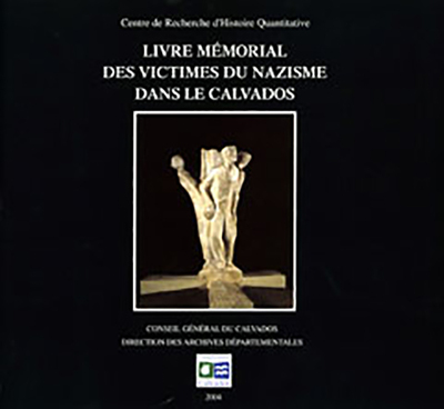 Livre mémorial des victimes du nazisme dans le Calvados