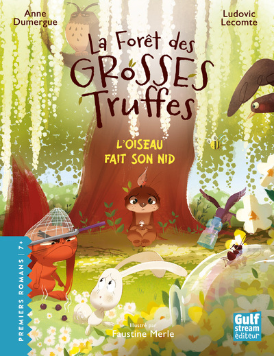 La Forêt des grosses truffes - Tome 5 L'Oiseau fait son nid