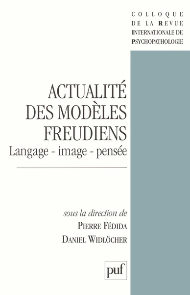 Actualité des modèles freudiens. Langage, image, pensée