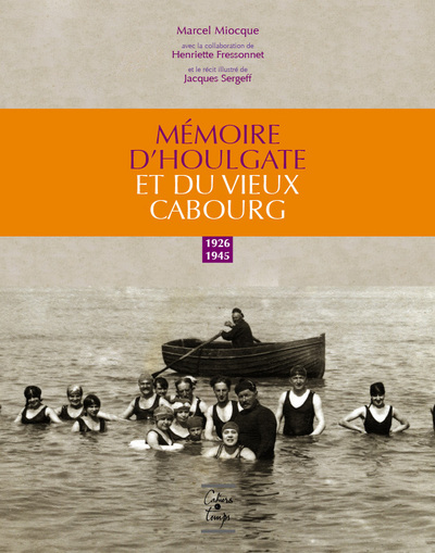 Mémoire d'Houlgate et du vieux Cabourg, 1926-1945