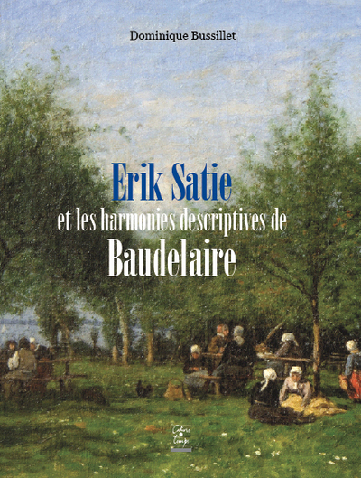 Erik Satie et les harmonies descriptives de Baudelaire