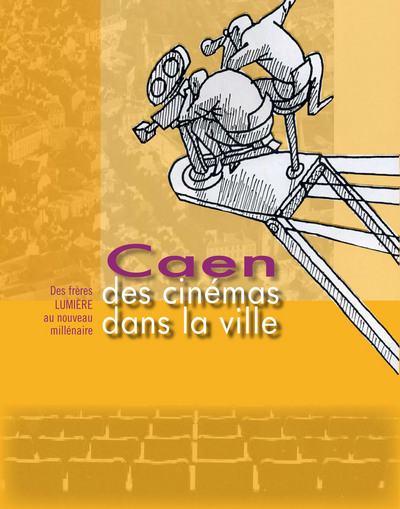 Des cinémas dans la ville - Caen