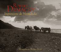 Robert Demachy. Impressions de Normandie