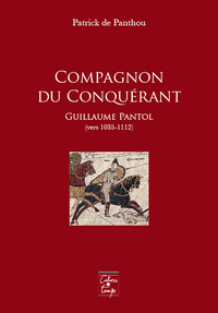 Compagnon du Conquérant Guillaume Pantol (vers 103561112°
