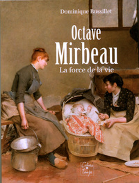 Octave Mirbeau, la force de la vie