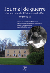 Journal de guerre d'une civile de Périers-sur-le-Dan 1940-1945, Marie-Louise Osmont