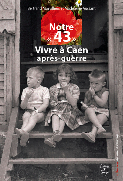 Notre 43 Vivre à Caen après-guerre