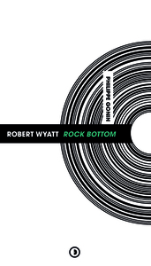 Robert Wyatt Rock Bottom