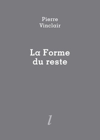 La Forme du reste