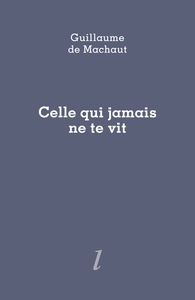 Celle qui jamais ne te vit