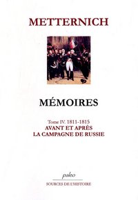Mémoires. T.4 (1811-1815) Avant et après la campagne de Russie.