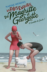 Les Folles enquêtes de Magritte et Georgette - A Knokke-le-Zoute !