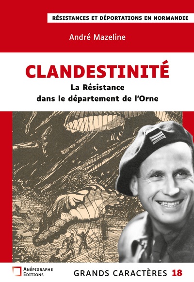 Clandestinité La Résistance dans le département de l'Orne