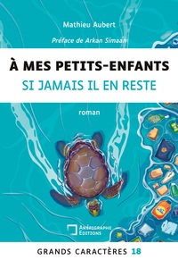 A mes petits-enfants si jamais il en reste