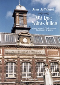 1951-1955 - 92 Rue Saint Julien - Quatre années à l'école normale d'institituteurs de Rouen