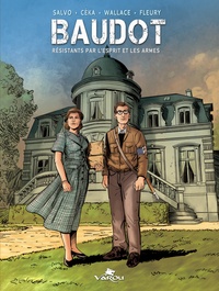 BAUDOT : RESISTANTS PAR L'ESPRIT ET LES ARMES