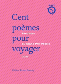 Cent poèmes pour voyager - Finalistes du Grand Prix de poési