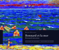 Bonnard et la mer, Bonnard méconnu