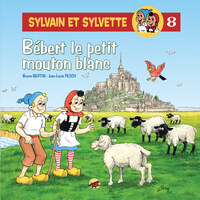 SYLVAIN ET SYLVETTE T.8 - BEBERT LE PETIT MOUTON BLANC