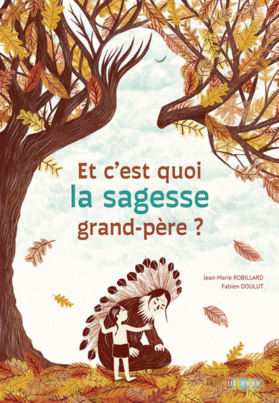 ET C'EST QUOI LA SAGESSE GRAND-PÈRE ?