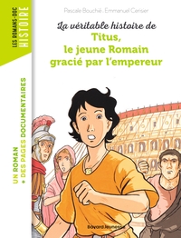 La véritable histoire de Titus, le jeune Romain grâcié par l'empereur