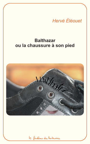 Balthazar ou la chaussure à son pied