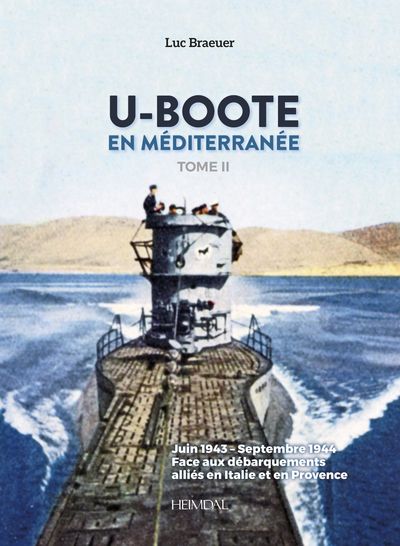 U-BOOTE EN MEDITERRANNEE - TOME II