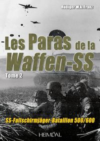LES PARAS DE LA WAFFEN-SS TOME2_SS-FALLSCHIRMJÄGER-BATAILLON 500/600