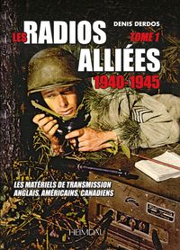 LES RADIOS ALLIEES 1940-1945 TOME 1