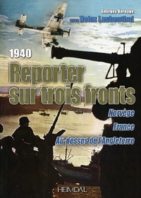 1940 - REPORTER SUR TROIS FRONTS