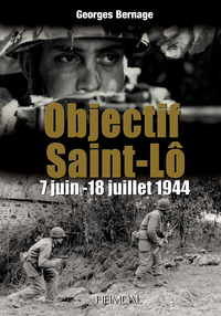 OBJECTIF SAINT-LO 7 JUIN - 18 JUILLET 1944