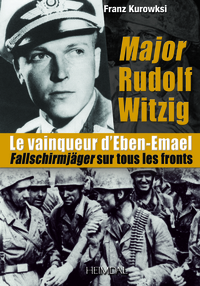 MAJOR RUDOLF WITZIG - LE VAINQUEUR D'EBEN-EMAEL