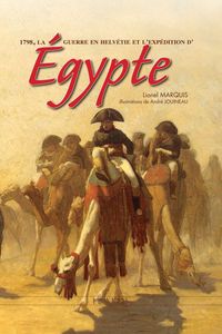 1798, LA GUERRE EN HELVÉTIE ET L'EXPEDITION D’ÉGYPTE