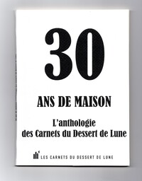 30 ans de maison Lʼanthologie des Carnets du Dessert de Lune