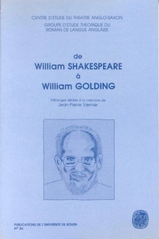 De William Shakespeare à William Golding - mélanges dédiés à la mémoire de Jean-Pierre Vernier