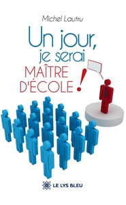 Un jour, je serai maître d'école !
