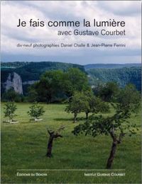 Je fais comme la lumière avec Gustave Courbet