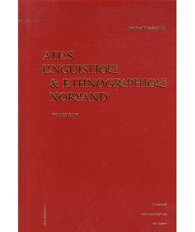 ATLAS LINGUISTIQUE & ETHNOGRAPHIQUE NORMAND - VOLUME IV