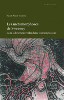 Métamorphoses de Sweeney dans la littérature irlandaise contemporaine